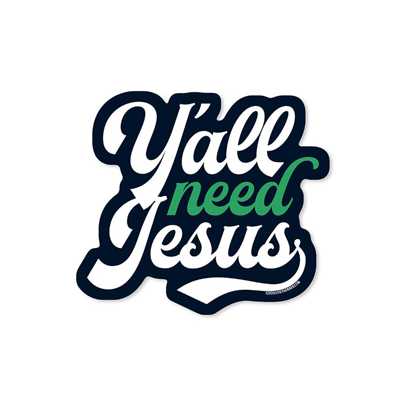 Y&#39;all Need Jesus Sticker
