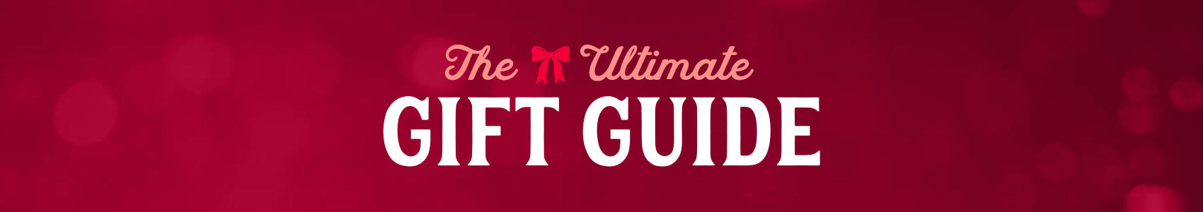 Ultimate Gift Guide
