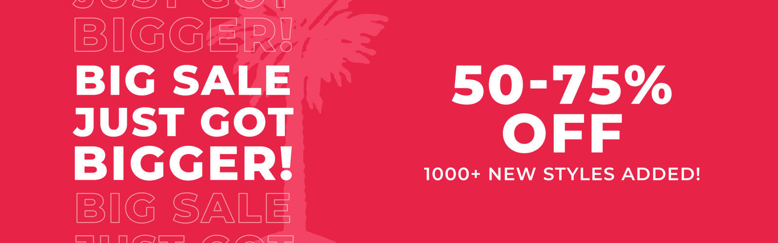 Big Sale Just Got Bigger! Shop 50=75% off styles from brands you love , plus 1,000 more styles just added.