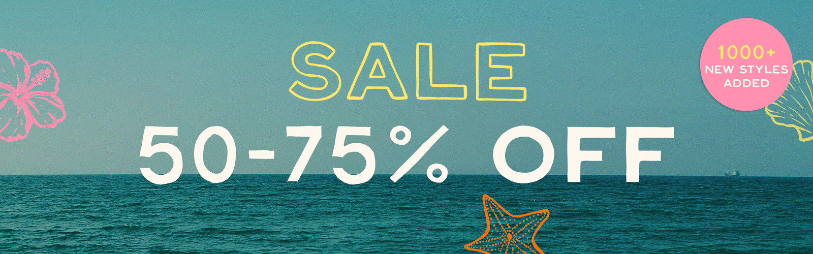 Shop 50-75% off 1,000 + new styles added to our sale. 