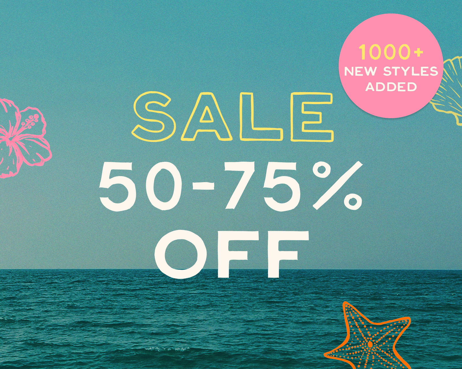 Shop 50-75% off 1,000 + new styles added to our sale. 