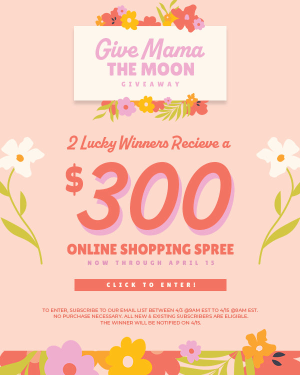 Give Mama The Moon Giveaway. Two winners will receive a $300 e-gift card for an online shopping spree. Click to learn more and enter to win!