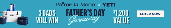 Father's Day Giveaway with YETI. Three dads will win a $1,200 value giveaway bundle from Palmetto Moon and YETI. Enter Now.
