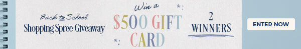 Enter to win a $500 back to school shopping spree. Two winners will receive a digital gift card.