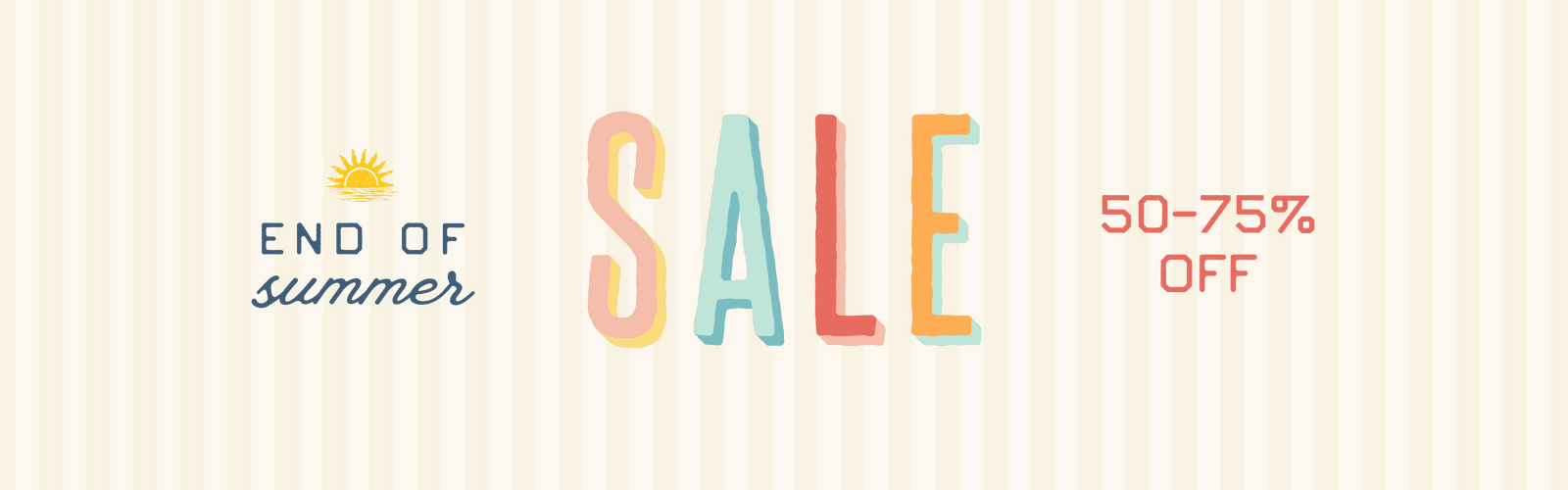 End of Summer Sale - shop 50-75% off now