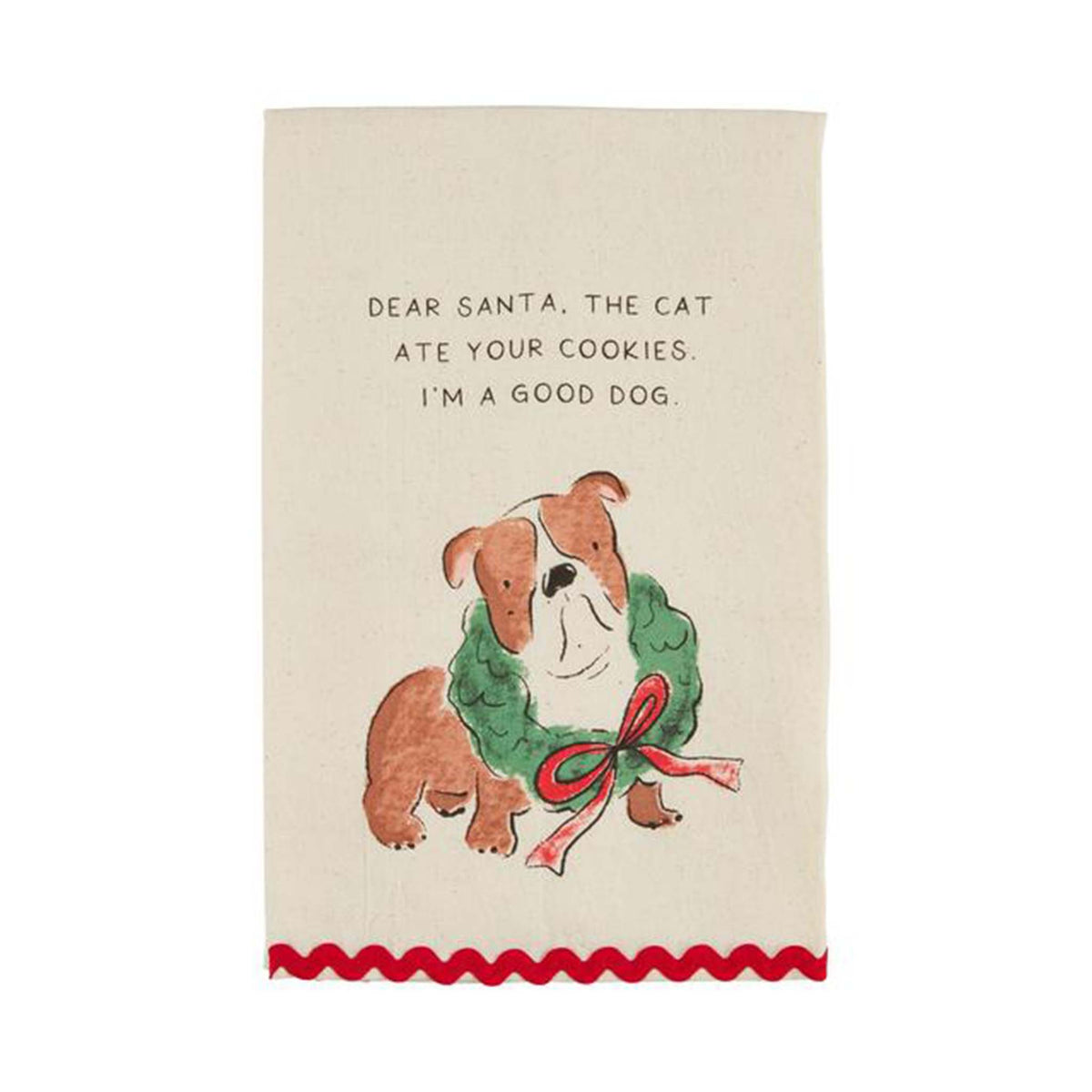 Tea towel with a cartoon dog wearing a wreath and text 'Dear Santa, the cat ate your cookies. I'm a good dog.'