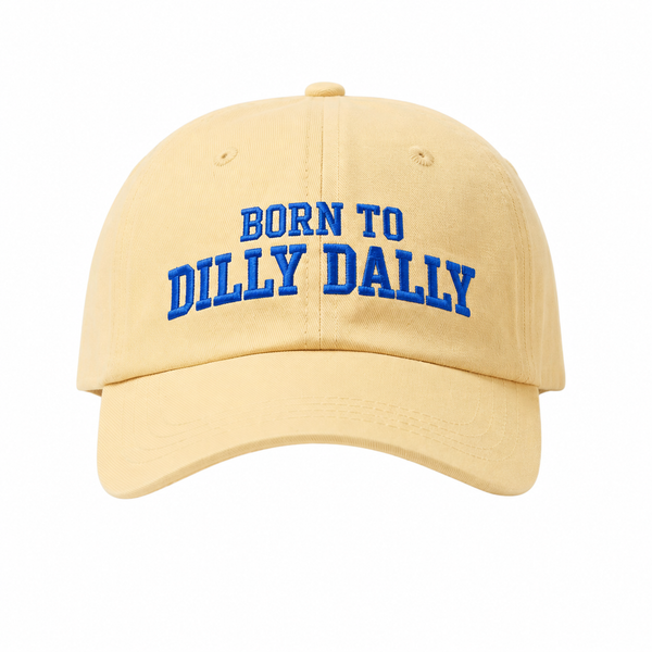 Born To Dilly Dally Trucker Hat