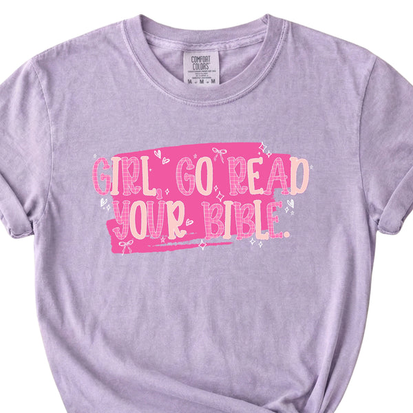 Girl Go Read Your Bible Short Sleeve T-Shirt