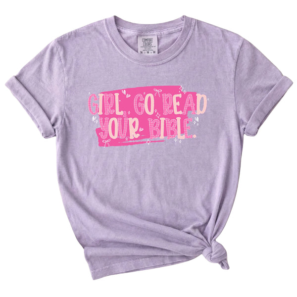 Girl Go Read Your Bible Short Sleeve T-Shirt
