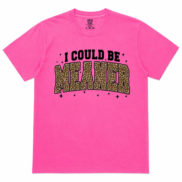 I Could Be Meaner Short Sleeve T-Shirt