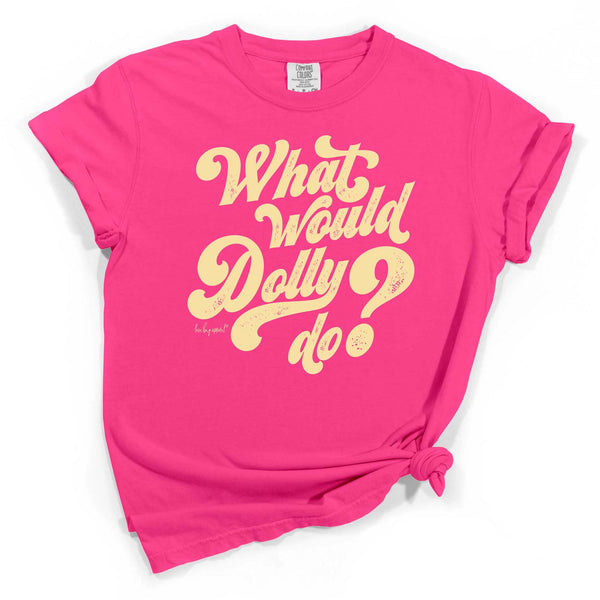 What Would Dolly Do Short Sleeve T-Shirt