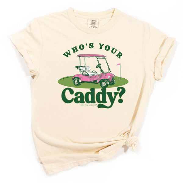 Love Bug Apparel Who's Your Caddy Short Sleeve T-Shirt in ivory