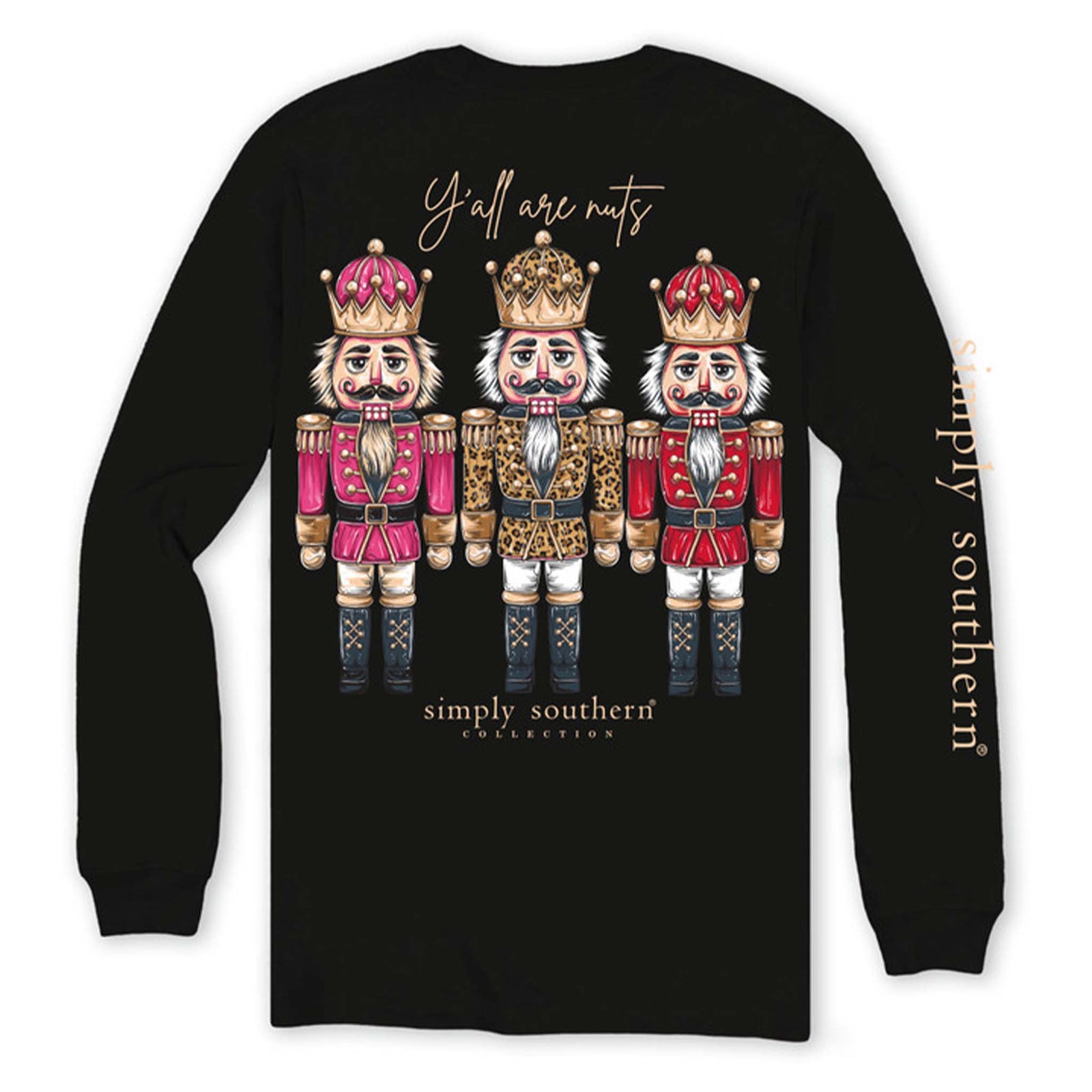 Black long sleeve shirt with the phrase 'Y'all are nuts' and a trio of nutcrackers. Simply Southern logo below, on left chest, and along right sleeve.