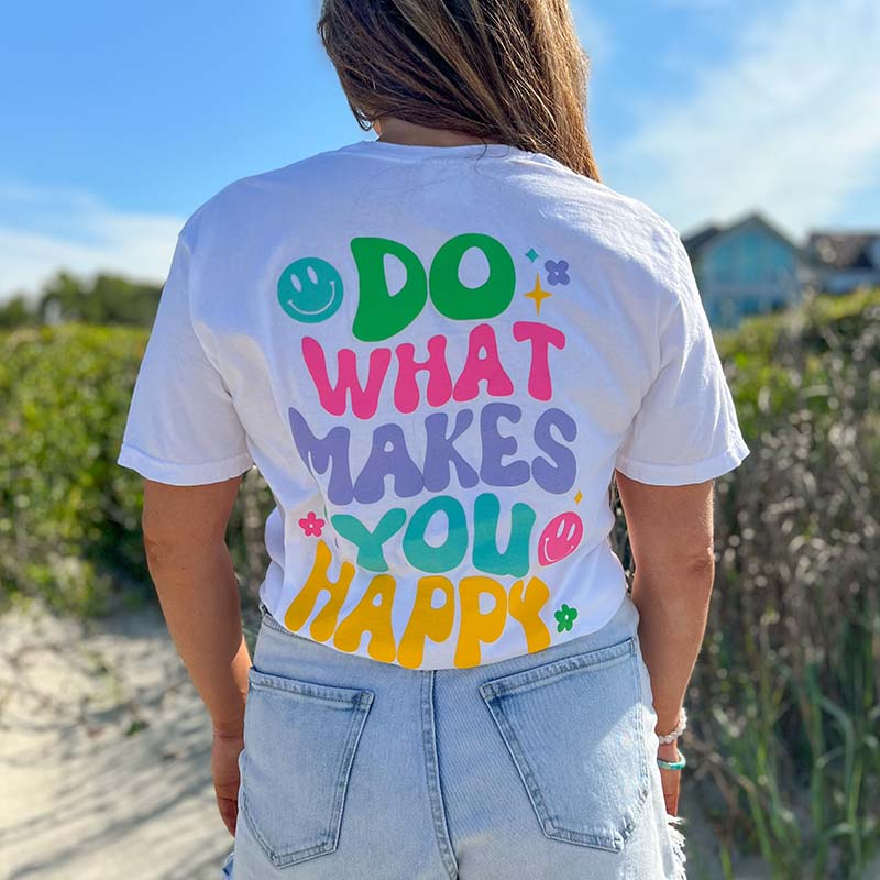 Do More Of What Makes Your Happy Short Sleeve T-Shirt