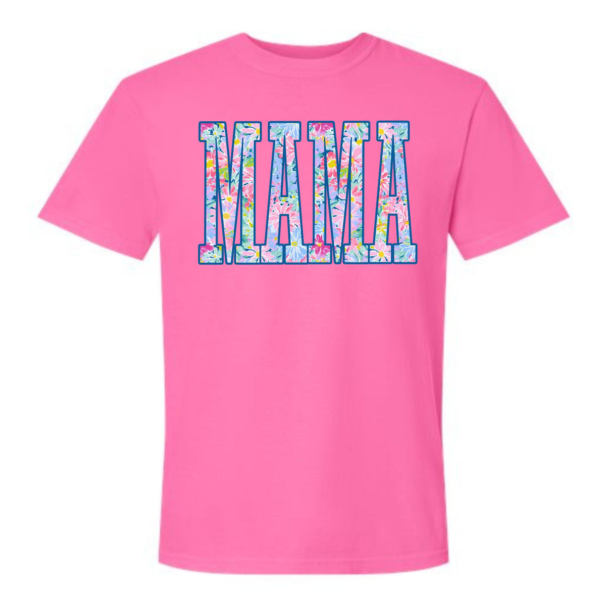 Neon pink t-shirt with large “MAMA” text filled with colorful floral pattern on front.