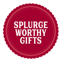 Splurge Worthy Gifts