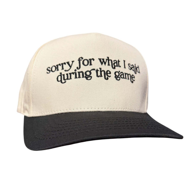 Sorry For What I Said During the Game Hat