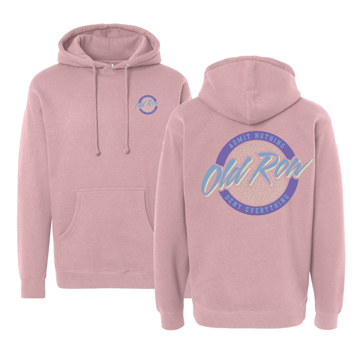 Back view of dusty pink Old Row hoodie with large circular Old Row logo and text reading “Admit Nothing, Deny Everything.”