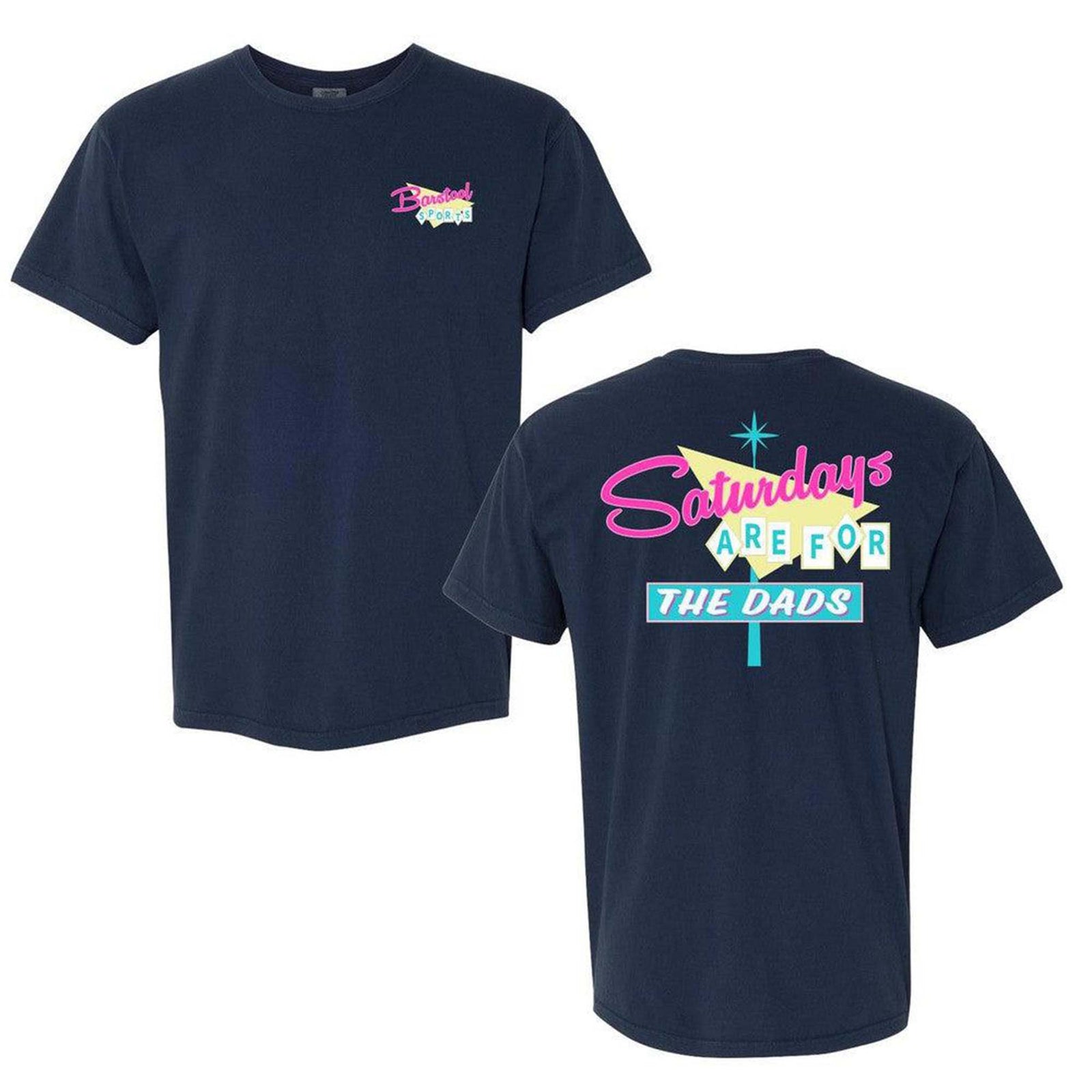 Barstool Sports Saturdays Are For The Dads Short Sleeve Pocket T-Shirt, color Navy, sizes S-XXL, 100% cotton.
A navy t-shirt with a small “Barstool Sports” neon-style logo on the front left chest. The back features large retro text that reads “Saturdays Are for the Dads” in pink, teal, and white with a vintage sign design and star accent.