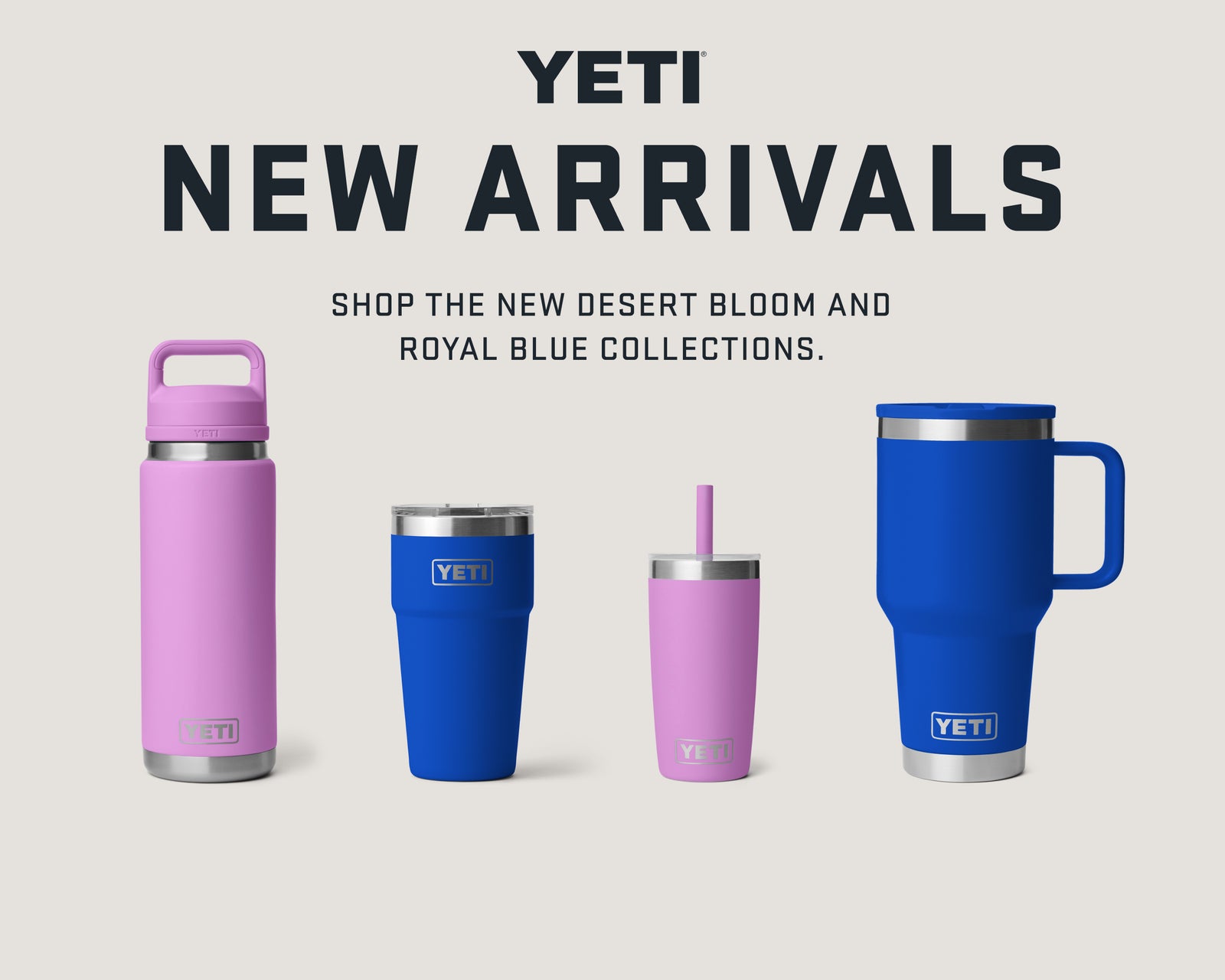 YETI New Arrivals. Shop the new Desert Bloom and Royal Blue collection now.