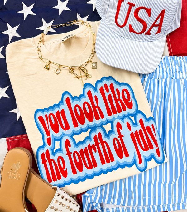 You Look Like the Fourth of July Short Sleeve T-Shirt
